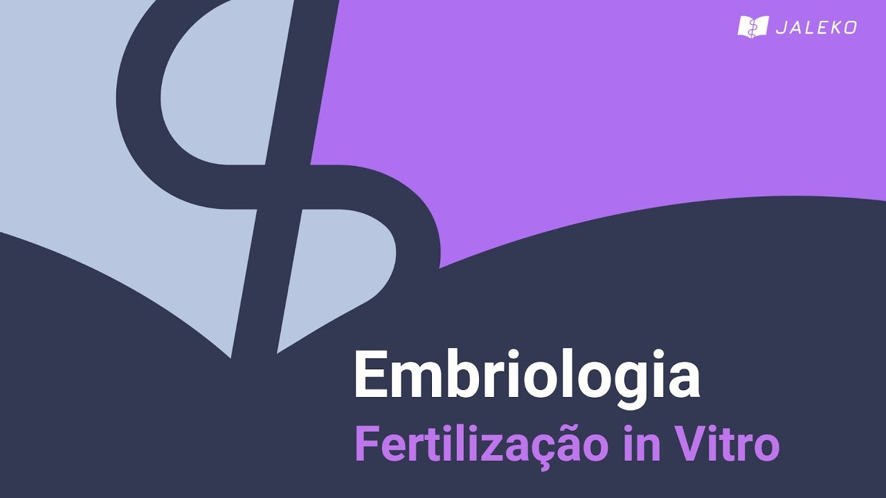 Embriologia - Fertiliza&ccedil;&atilde;o in Vitro