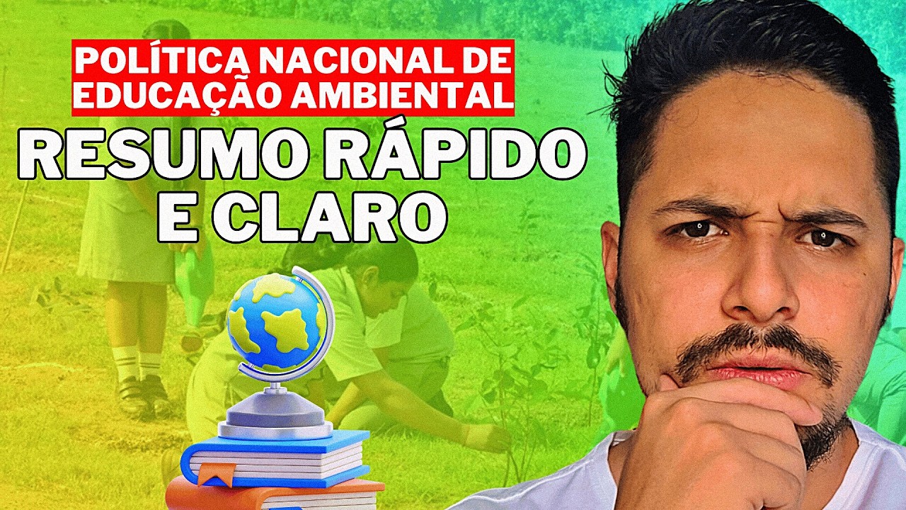 FÁCIL -  Entenda a a Politica Nacional de Educação Ambiental em MÍNUTOS