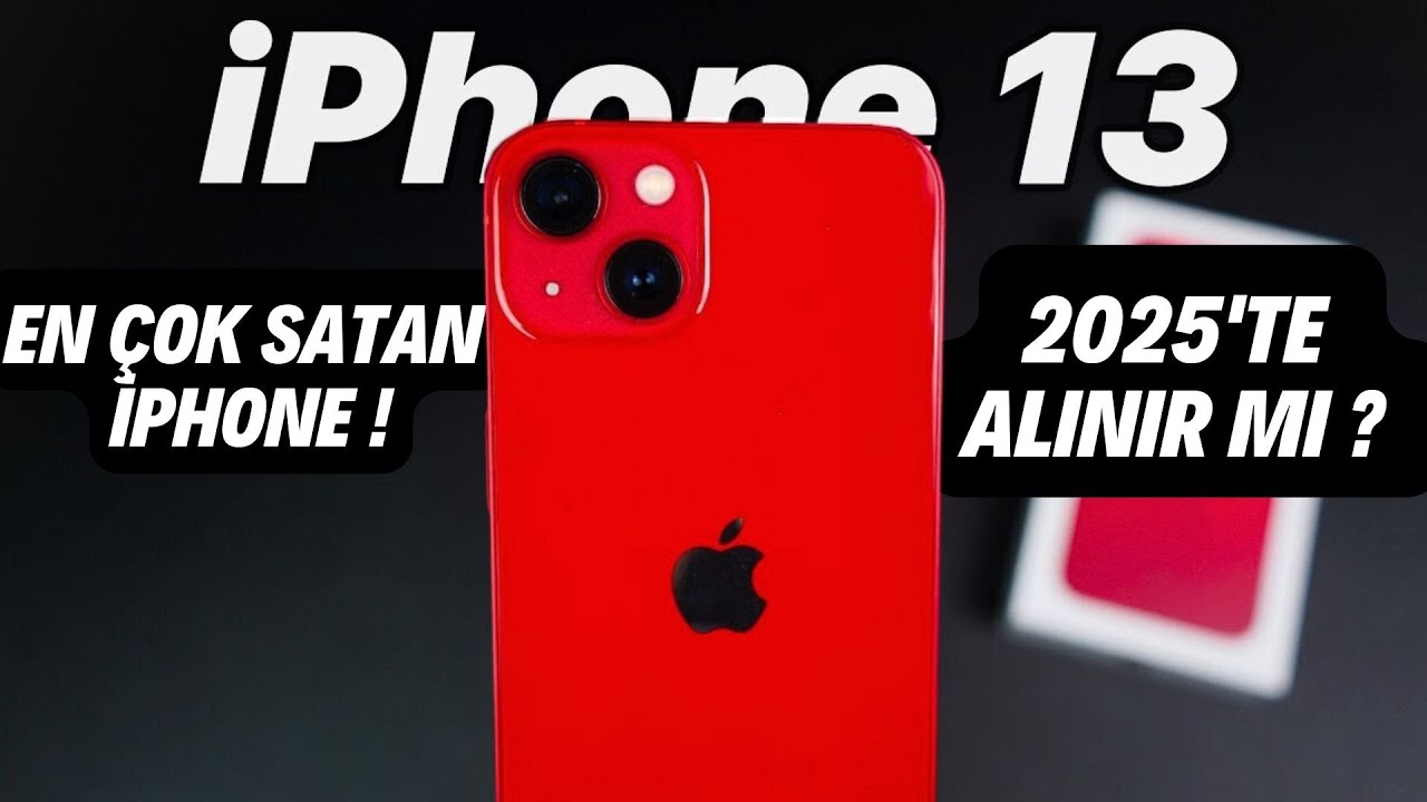 2025'te iPhone 13 Alınır MI ? : En Yeni iPhone'a İhtiyacın var mı ?