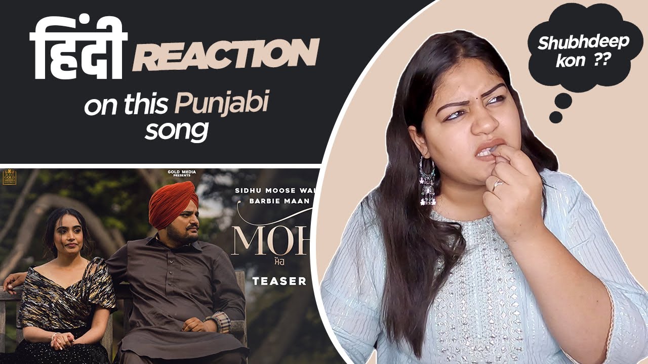 Reaction on Moh ( Full Video ) || Barbie Maan || Sidhu Moosewala ||