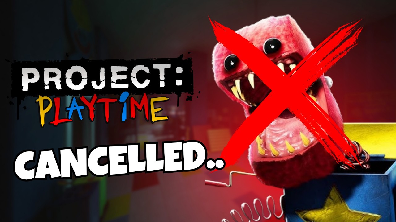 Project: Playtime is CANCELLED.