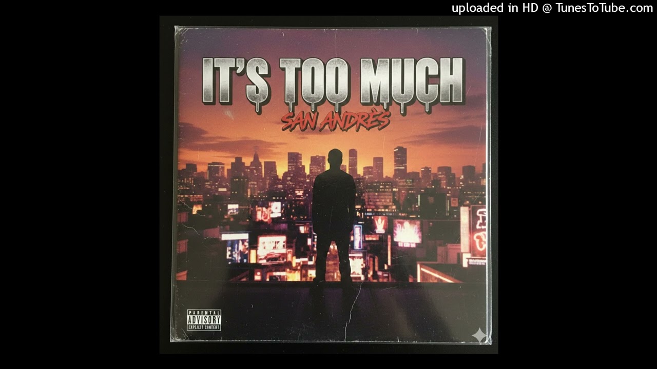 its too much by SAN ANDRES