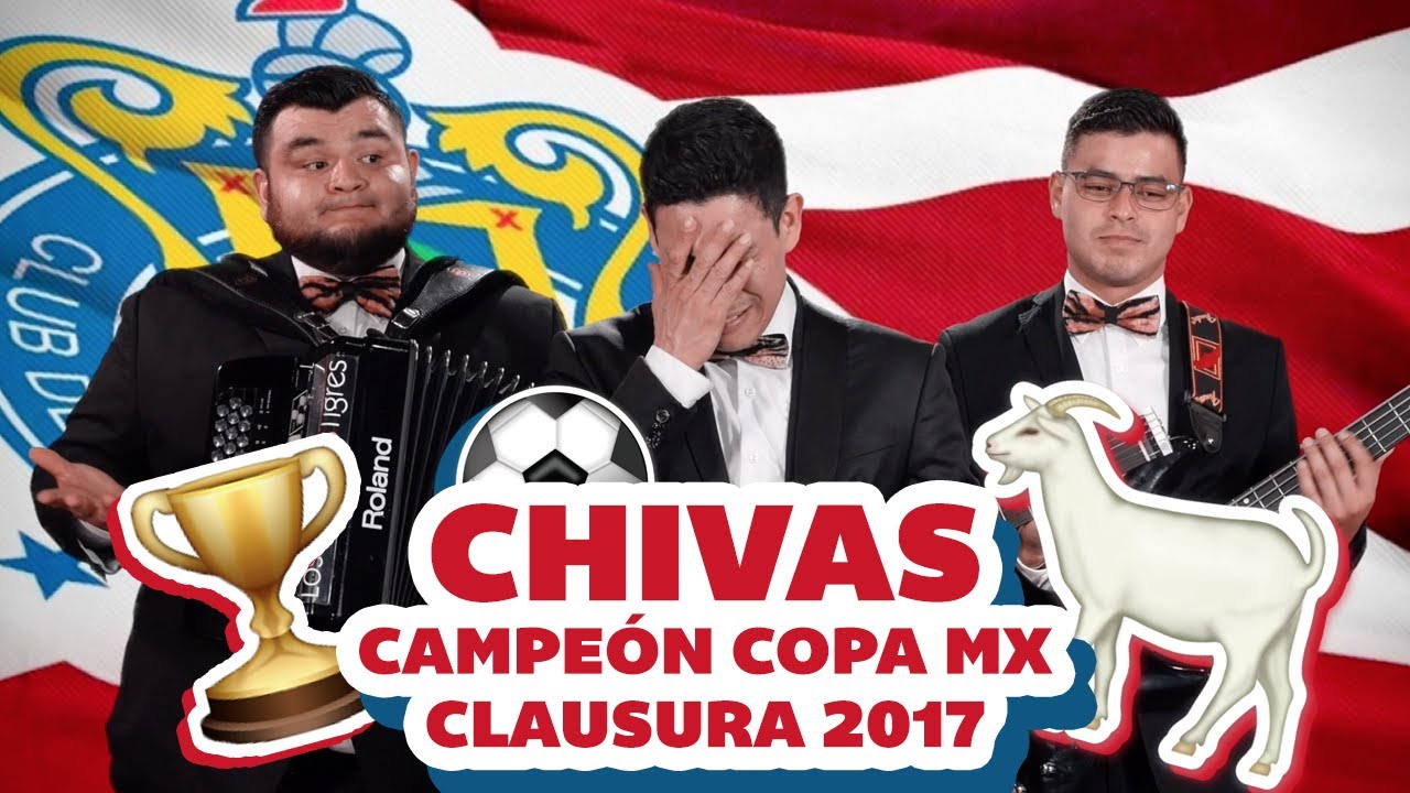 Chivas CAMPEÓN Copa MX Clausura 2017