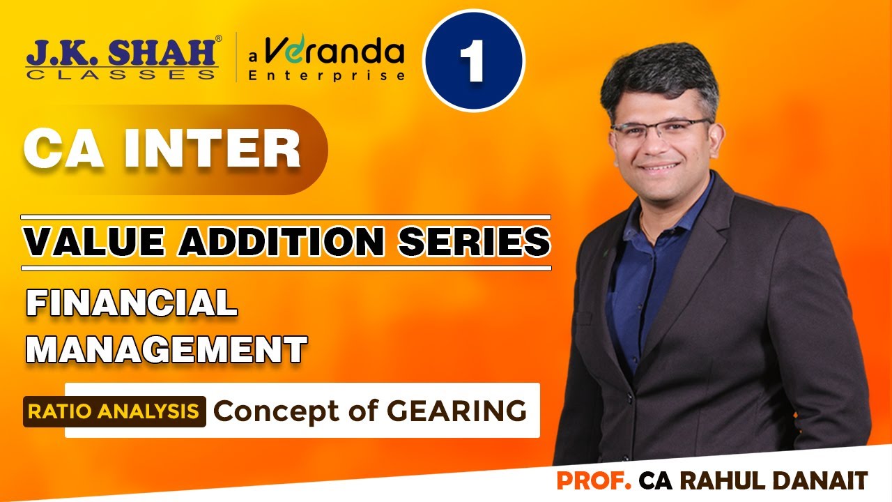 CA INTER | FM | Ratio Analysis | Concept of Gearing in Finance | Prof. Rahul Danait