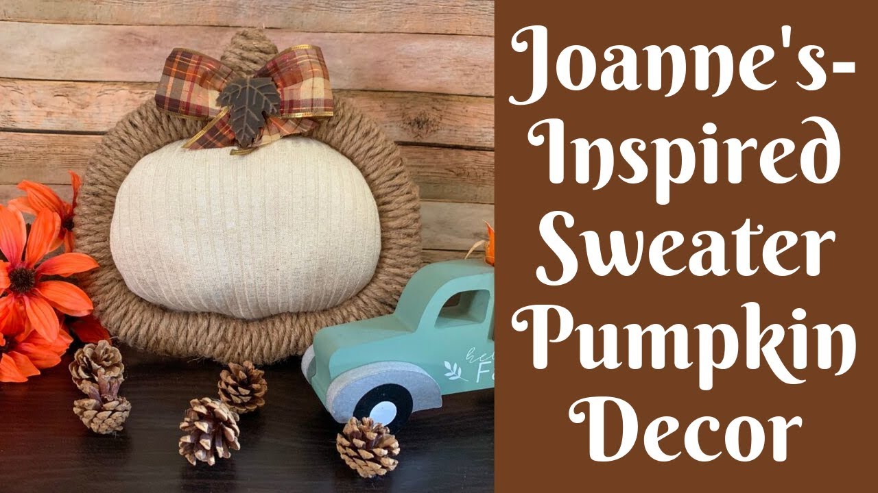 Dollar Tree Fall Crafts: Joanne's Inspired Sweater Pumpkin Decor