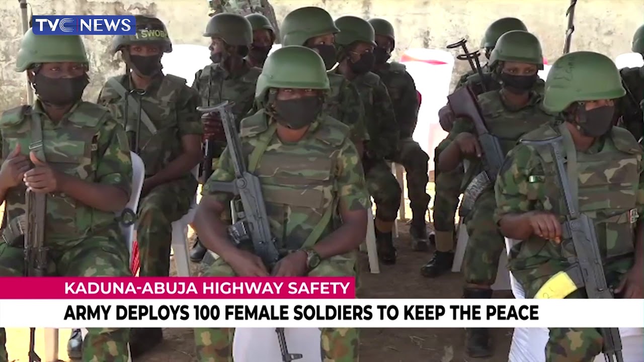 Army Deploys 100 Female Soldiers To Keep Peace On Kaduna-Abuja Highway