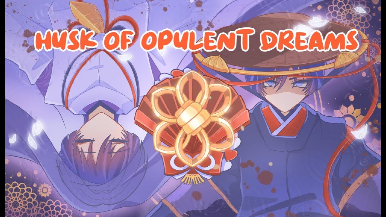 [Genshin Fansong] Husk of Opulent Dreams