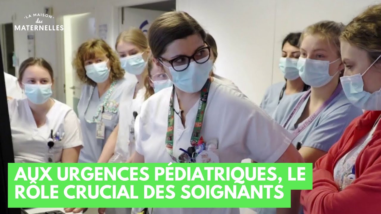 Aux urgences pédiatriques, le rôle crucial des soignants - La Maison des maternelles #LMDM