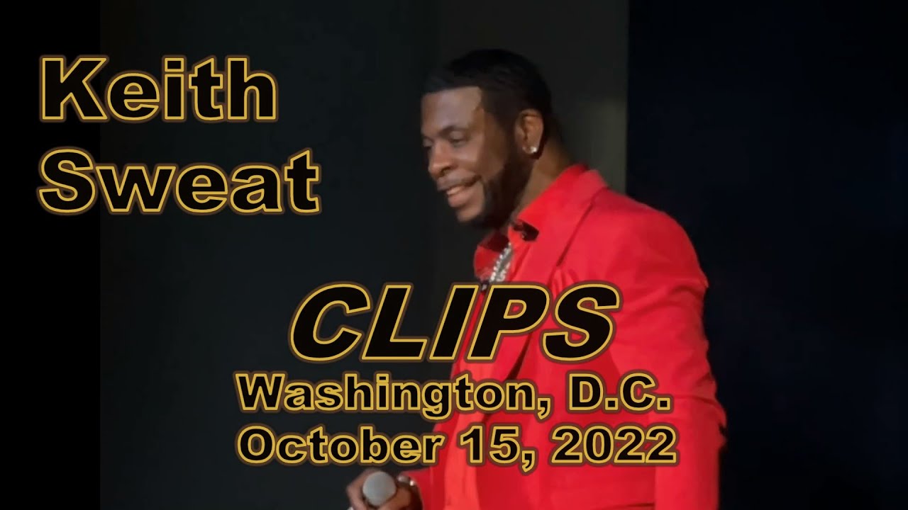 Keith Sweat Live - Washington, D.C. - DAR Constitution Hall - October 15, 2022 - CLIPS