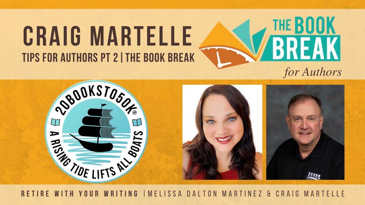 Author Craig Martelle | Tips for Authors Part 2 | The Book Break | Retire with Your Writing