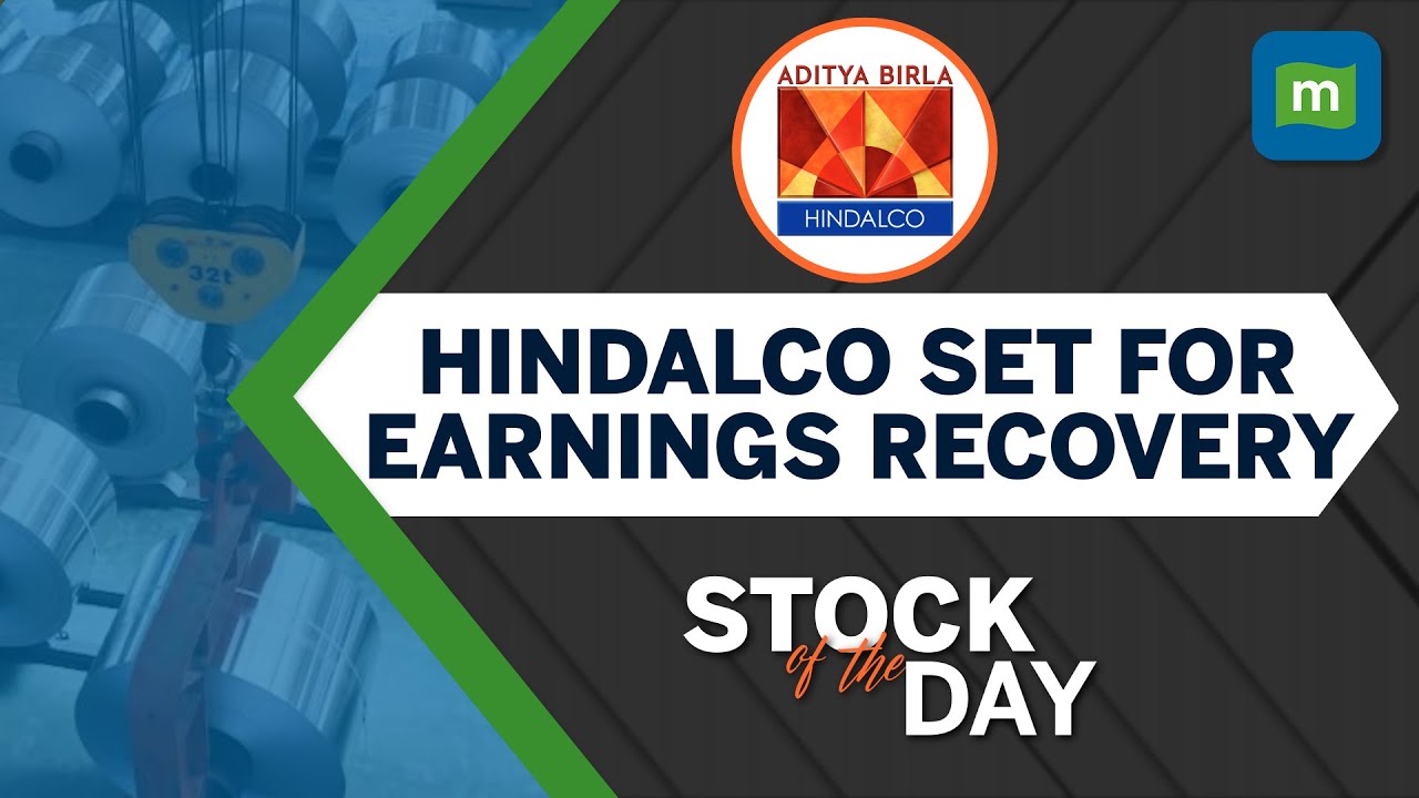 Hindalco Industries | Novelis & Stable Aluminium Prices To Aid Earnings Recovery | Stock Of The Day