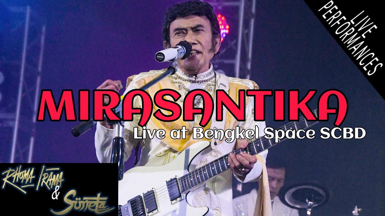 RHOMA IRAMA & SONETA GROUP - MIRASANTIKA (LIVE AT BENGKEL SPACE SCBD)