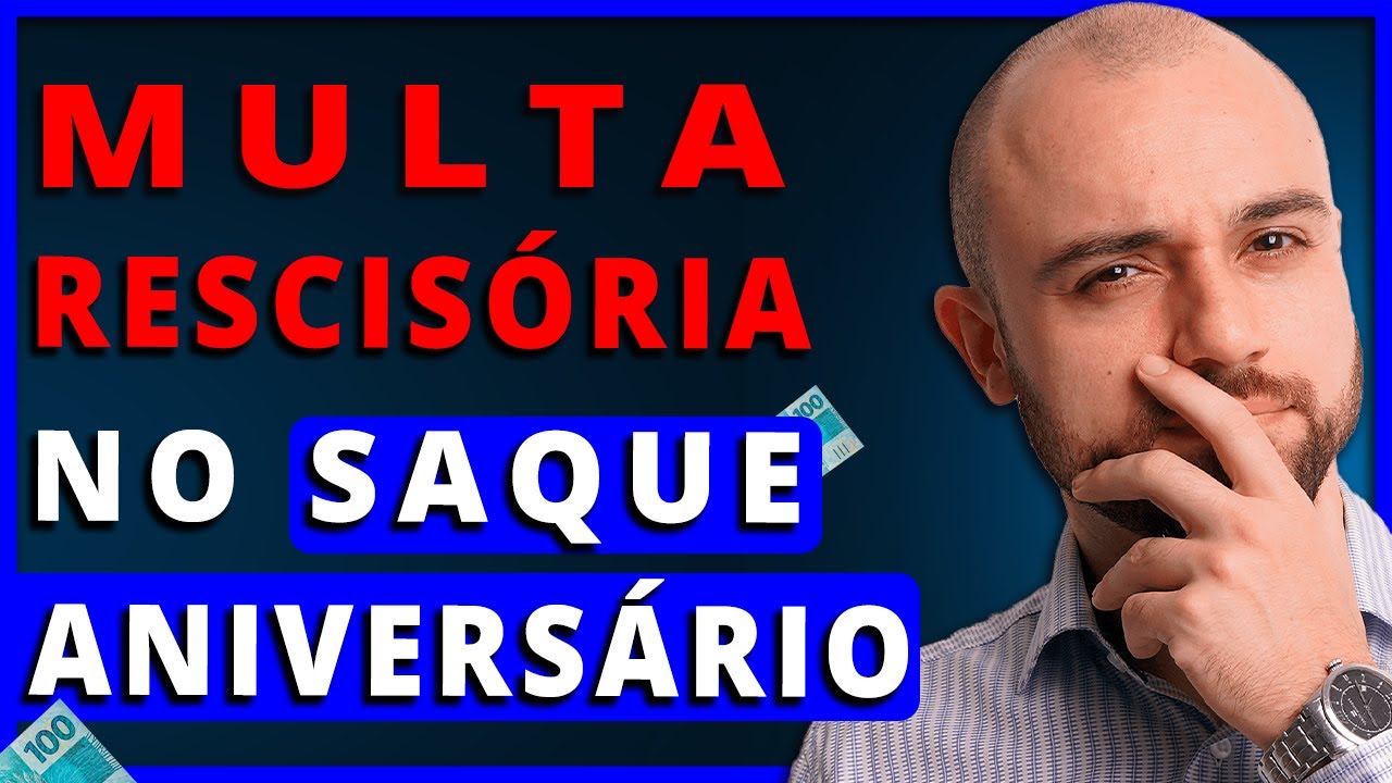 🧐Multa de 40% no SAQUE ANIVERSÁRIO | Posso Sacar a Multa Rescisória? Tenho Direito? | FGTS