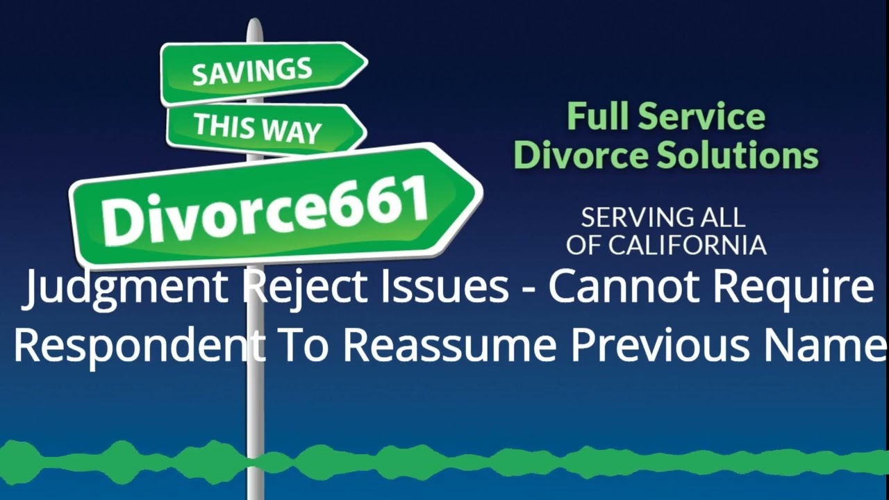 Judgment Cannot Require Respondent To Reassume Previous Name | California Divorce