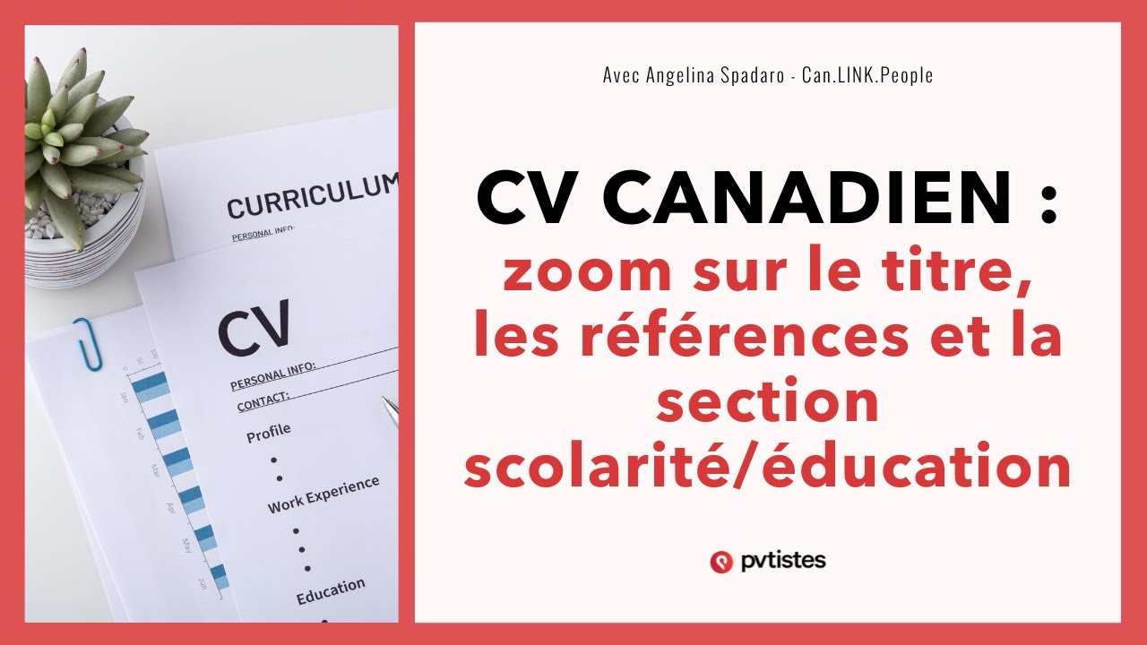 🇨🇦 CV canadien : zoom sur le titre, les r&eacute;f&eacute;rences et la section scolarit&eacute;/&eacute;ducation