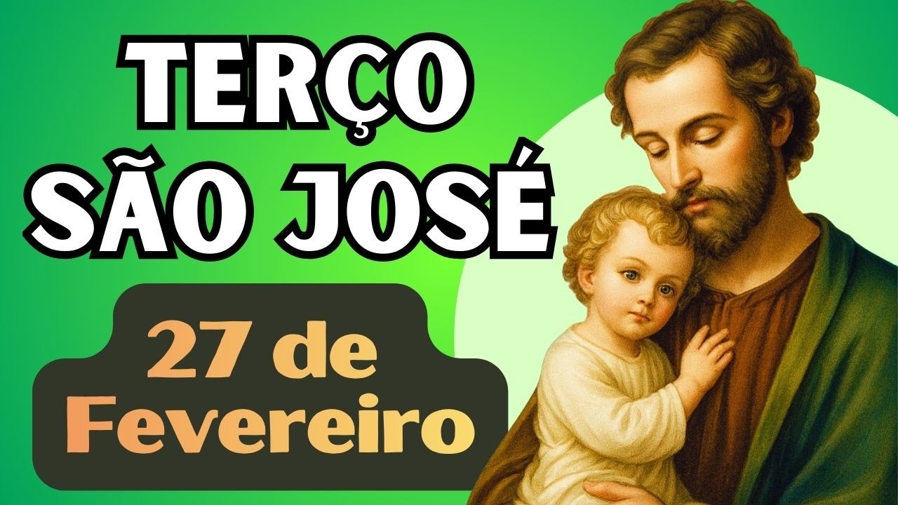 TERÇO DE SÃO JOSÉ - 27/02/26