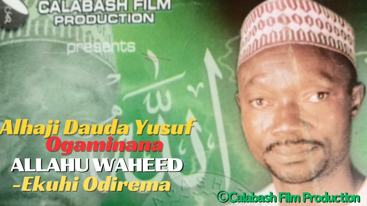 Ekuhi Odirema- Alhaji Dauda Yusuf Ogaminana... CalabashMoviesMusic