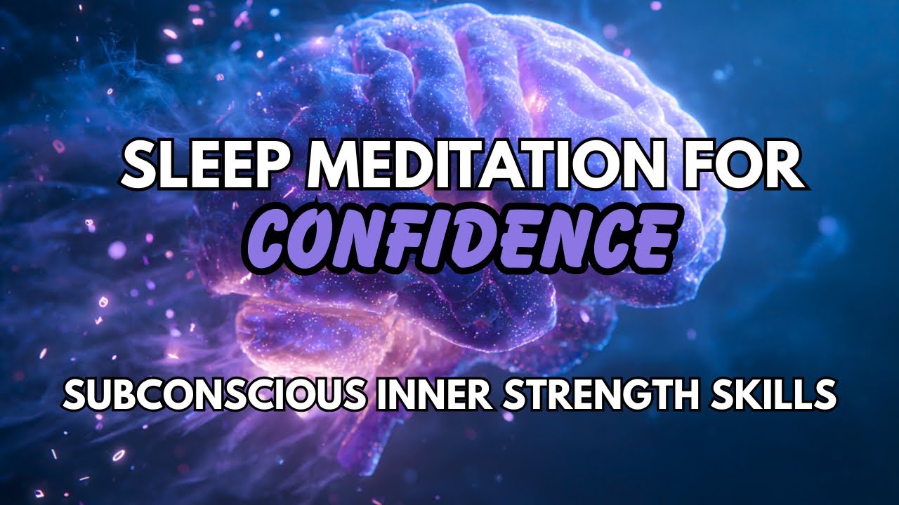 Sleep Meditation for Confidence | Subconscious Inner Strength Skills (44 Minutes)