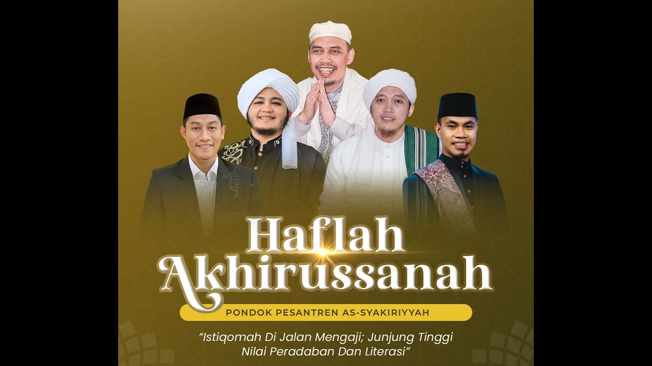 HAFLAH AKHIRUSSANAH KE-9 PONDOK PESANTREN AS-SYAKIRIYYAH