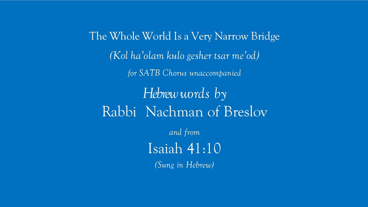 The Whole World Is a Very Narrow Bridge: SATB Chorus: NotePerformer 3 Audio; Scrolling Score Video