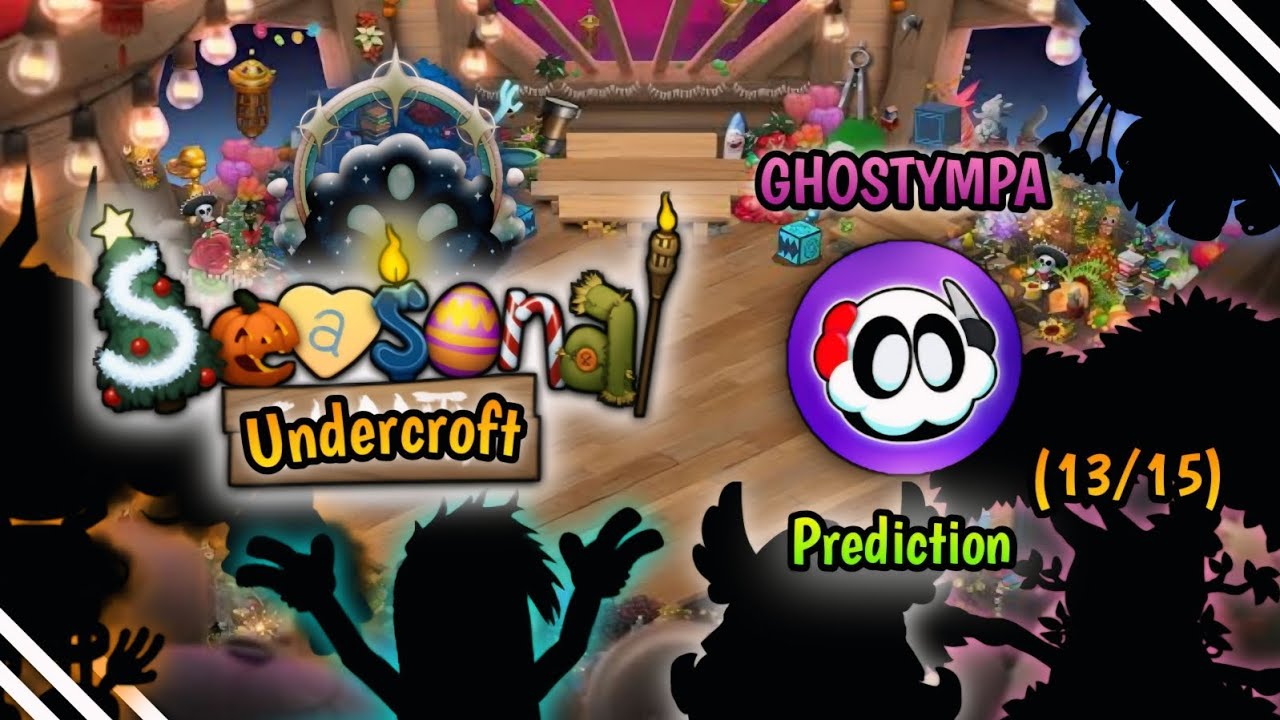 @GHOSTYMPA Seasonal Undercroft Prediction | (13/15) My Singing Monsters
