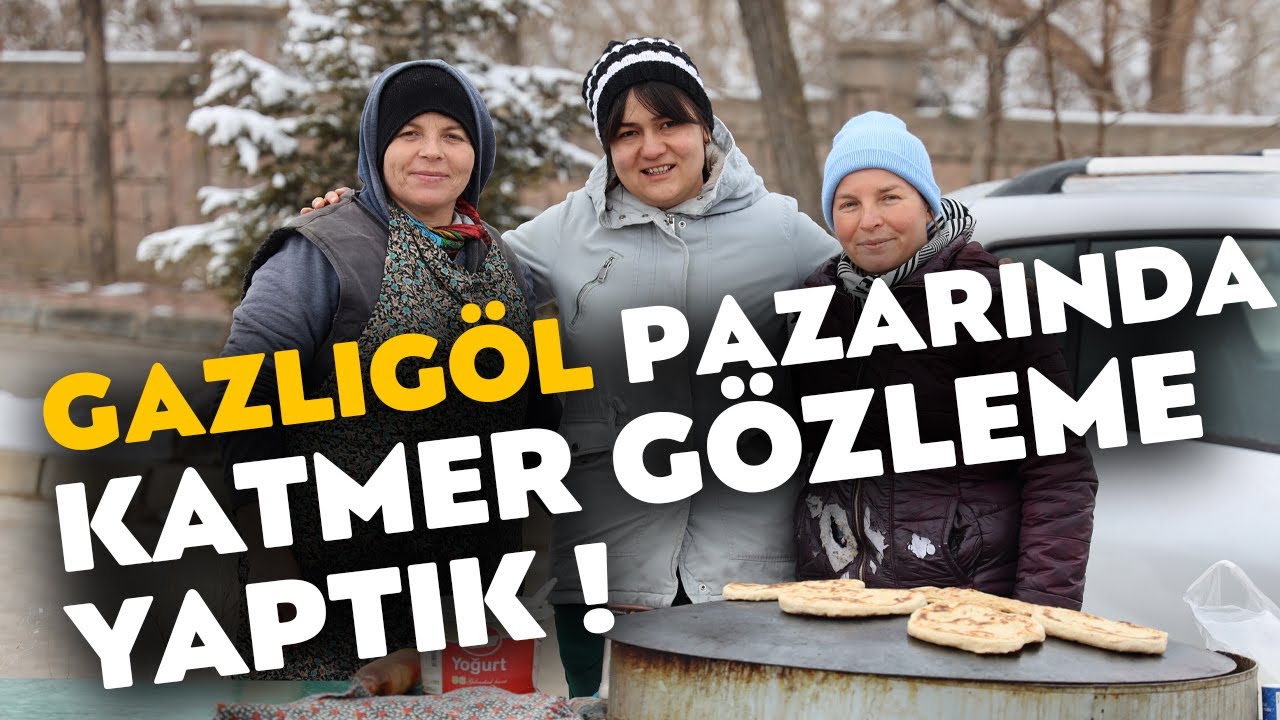 Gazlıgöl pazarında katmer gözleme yaptık !  Muhacir ablalarla pazarda türkü söyledik.