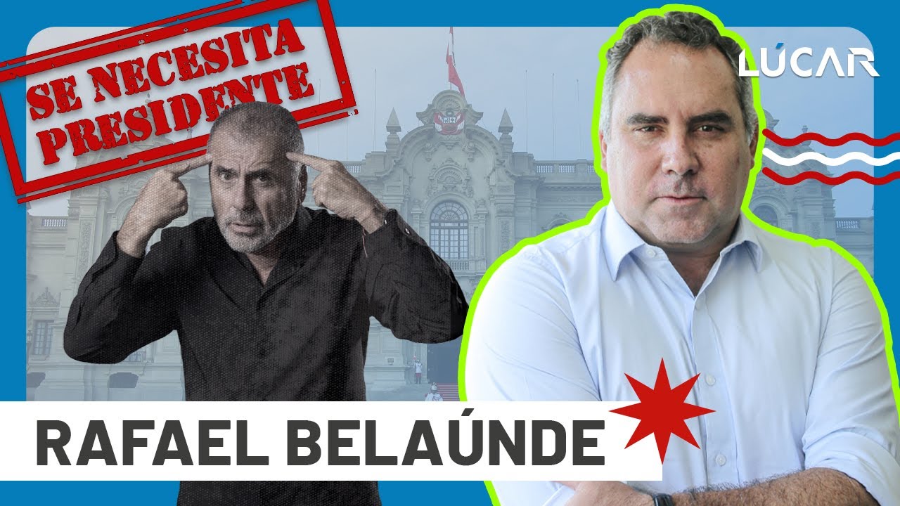 SE NECESITA PRESIDENTE: ENTREVISTA A RAFAEL BELAUNDE