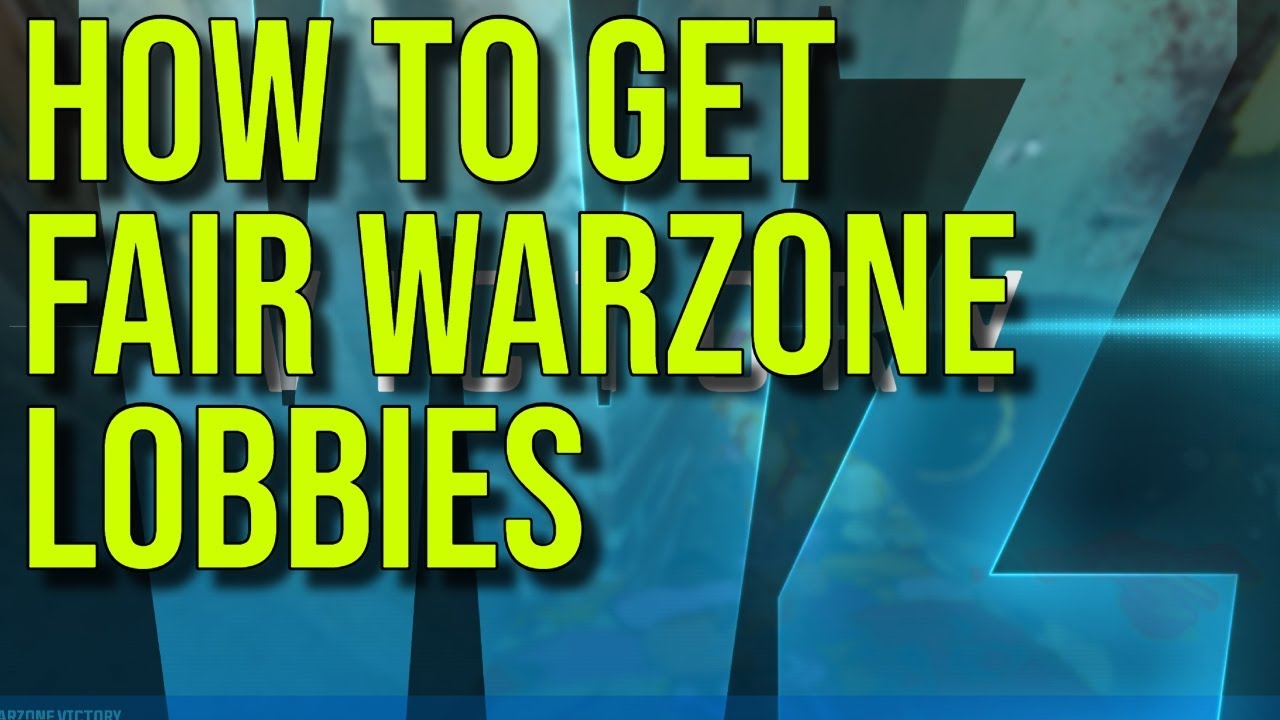 How To Get Fair Warzone Lobbies For The Average Player