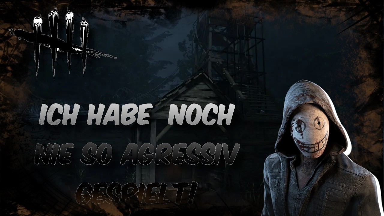 Ich habe noch nie so agressiv gespielt! #030 [Killer] [Dead by Daylight] [GERMAN]
