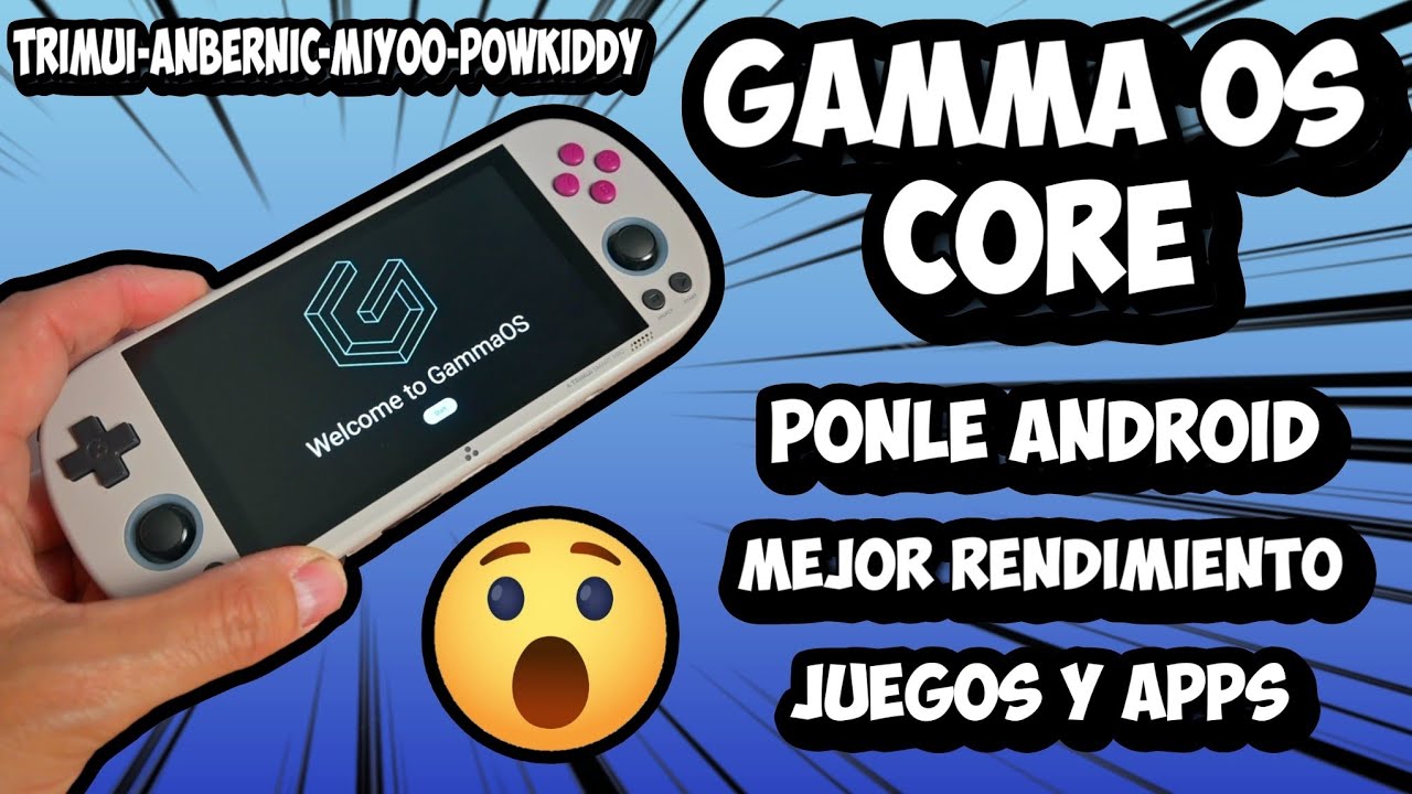 GAMMA OS CORE CFW. Android en TRIMUI SMART PRO + RENDIMIENTO, JUEGOS y APPS ANBERNIC POWKIDDY MIYOO.