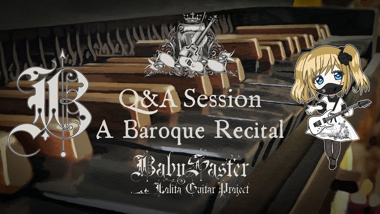 《Q&A III》【 BabySaster 】-「A Baroque Recital」