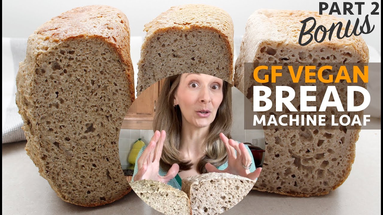 Gluten Free Vegan Bread Machine Loaf - Part 2 BONUS