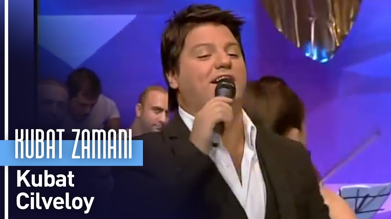 Kubat - Cilveloy (Kubat Zamanı)