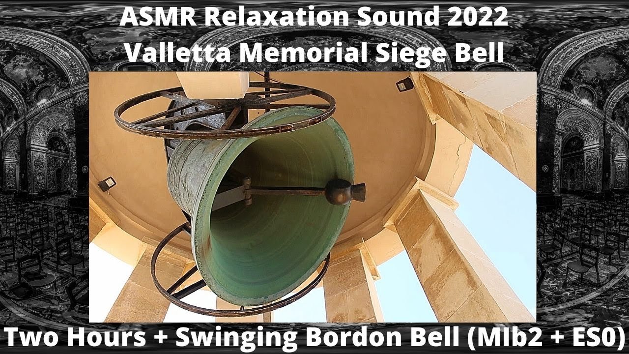 ASMR Relaxation Sound 2022 - Valletta Memorial Siege Bell - (MIb2 - 1992 Bell 🔔) 2 Hrs+ Bell-Ringing