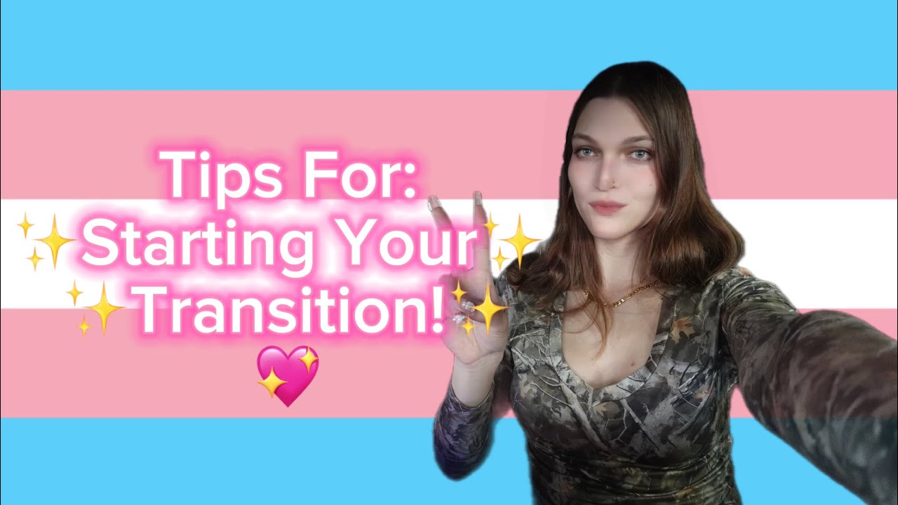Tips For: Starting Your Transition!