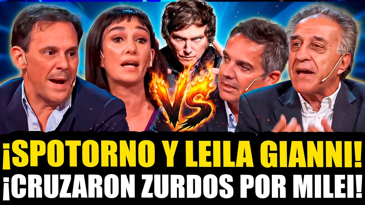 &iexcl;SPOTORNO Y LEILA GIANNI CRUZARON FUERTE A ZURDOS EN DEFENSA DE MILEI!