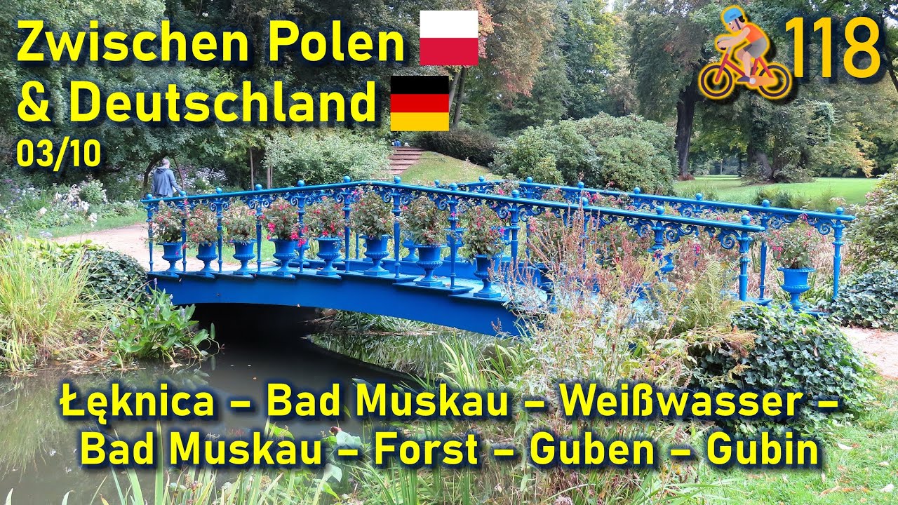 🚴#118 Łęknica - Bad Muskau - Weißwasser - Bad Muskau - Forst - Guben - Gubin