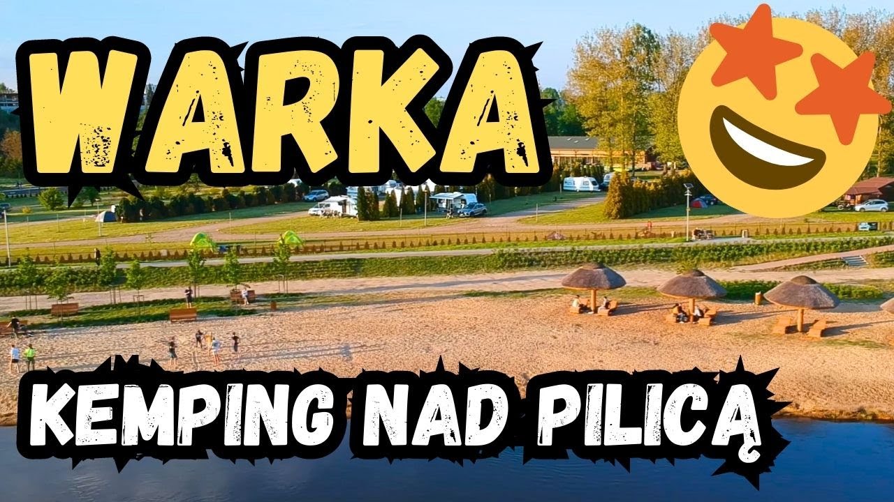 KEMPING nad Pilicą - FAJNE miejsce na weekend!