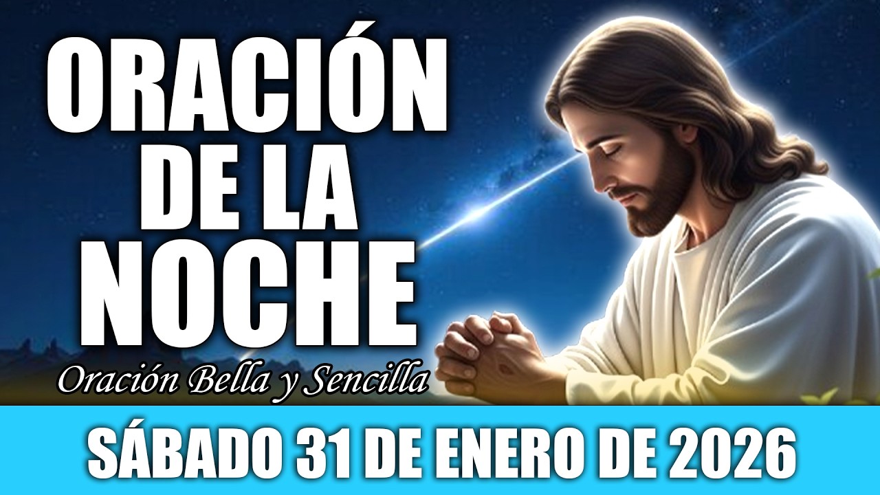 Oración De La Noche De Hoy Jueves 29 de Ene.2026 | Padre Nuestro, Cuida Mi Sueño Esta Noche