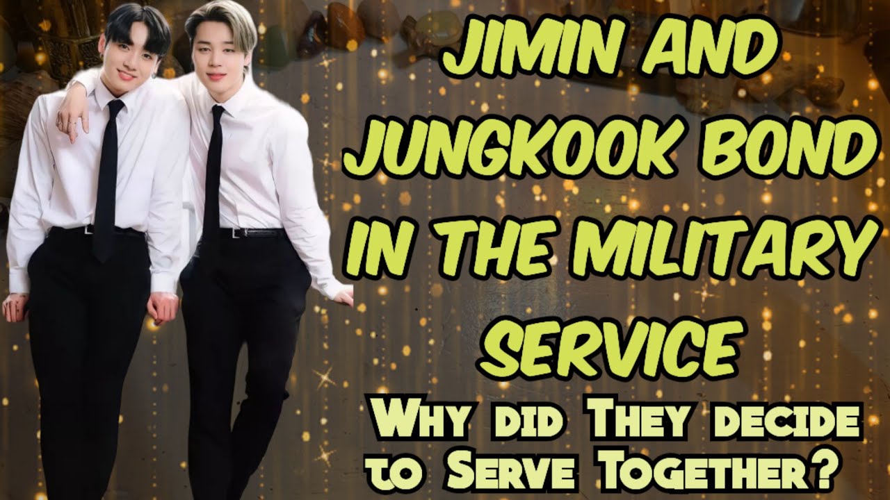 Jimin And Jungkook Bond In The Military Service 🪽🪶🦉🌌🧿🔮🍀✨Plus Why Are They Service Together?