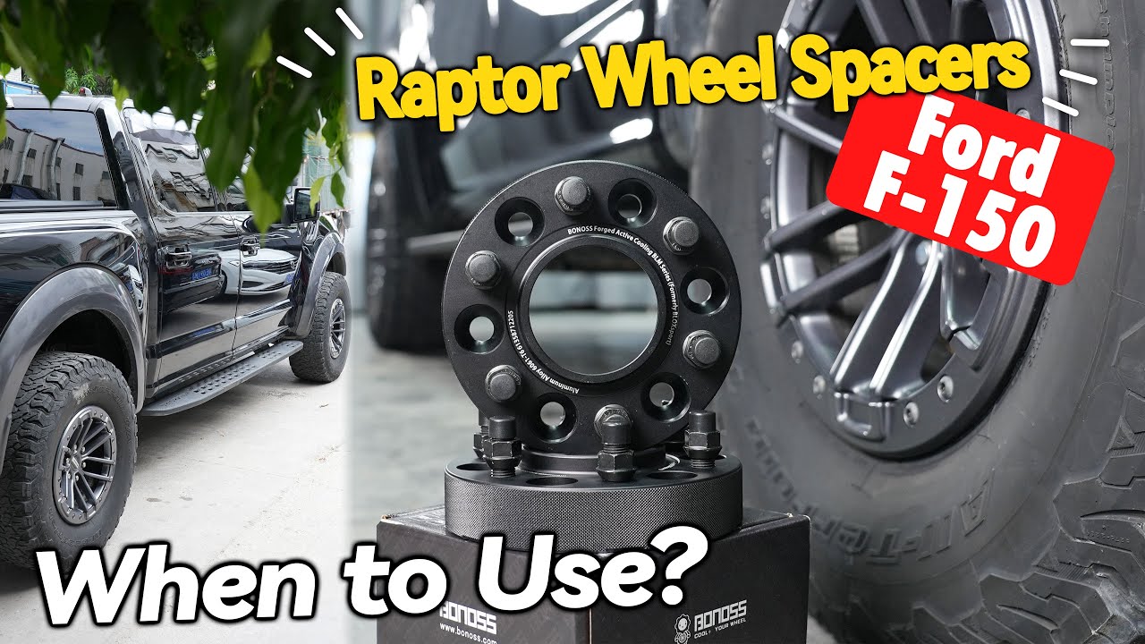 When to Use Raptor Wheel Spacers? - BONOSS Ford F-150 Accessories