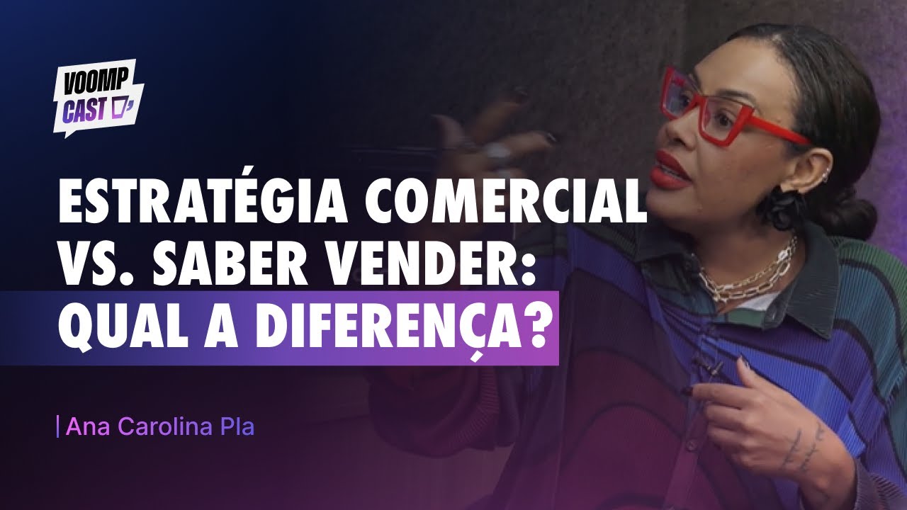 ESTRATÉGIA COMERCIAL para infoprodutos: o que vai funcionar em 2026, com Ana Carolina| Voompcast #93