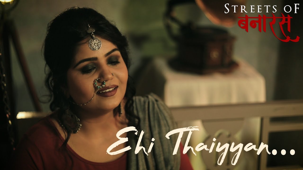 Ehi Thaiyya | Parul Mishra | Streets of Banaras