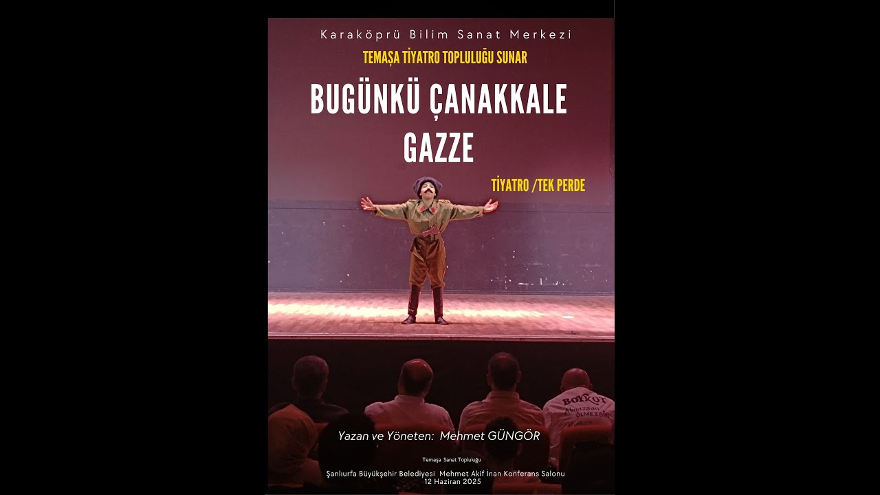 TİYATRO 'Bugünkü Çanakkale GAZZE'
