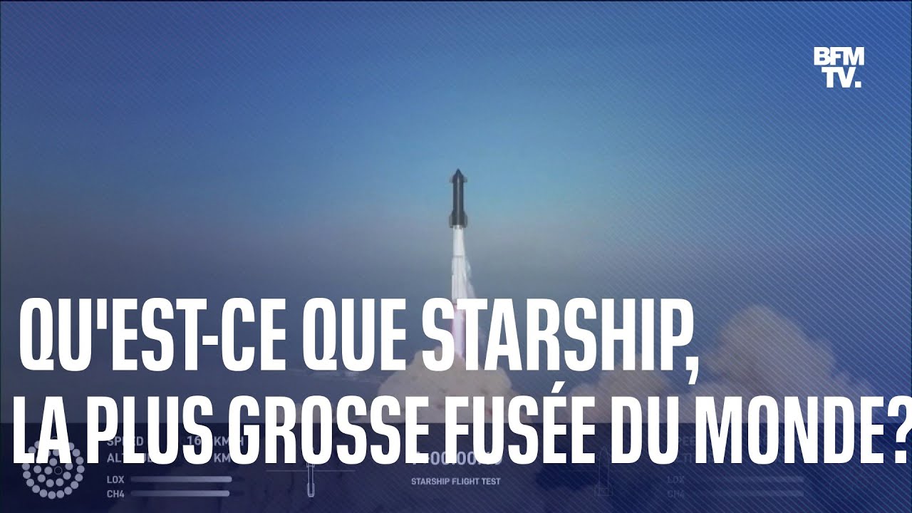 Qu'est-ce que Starship, la plus grosse fus&eacute;e du monde, qui a d&eacute;coll&eacute; avant d'exploser?