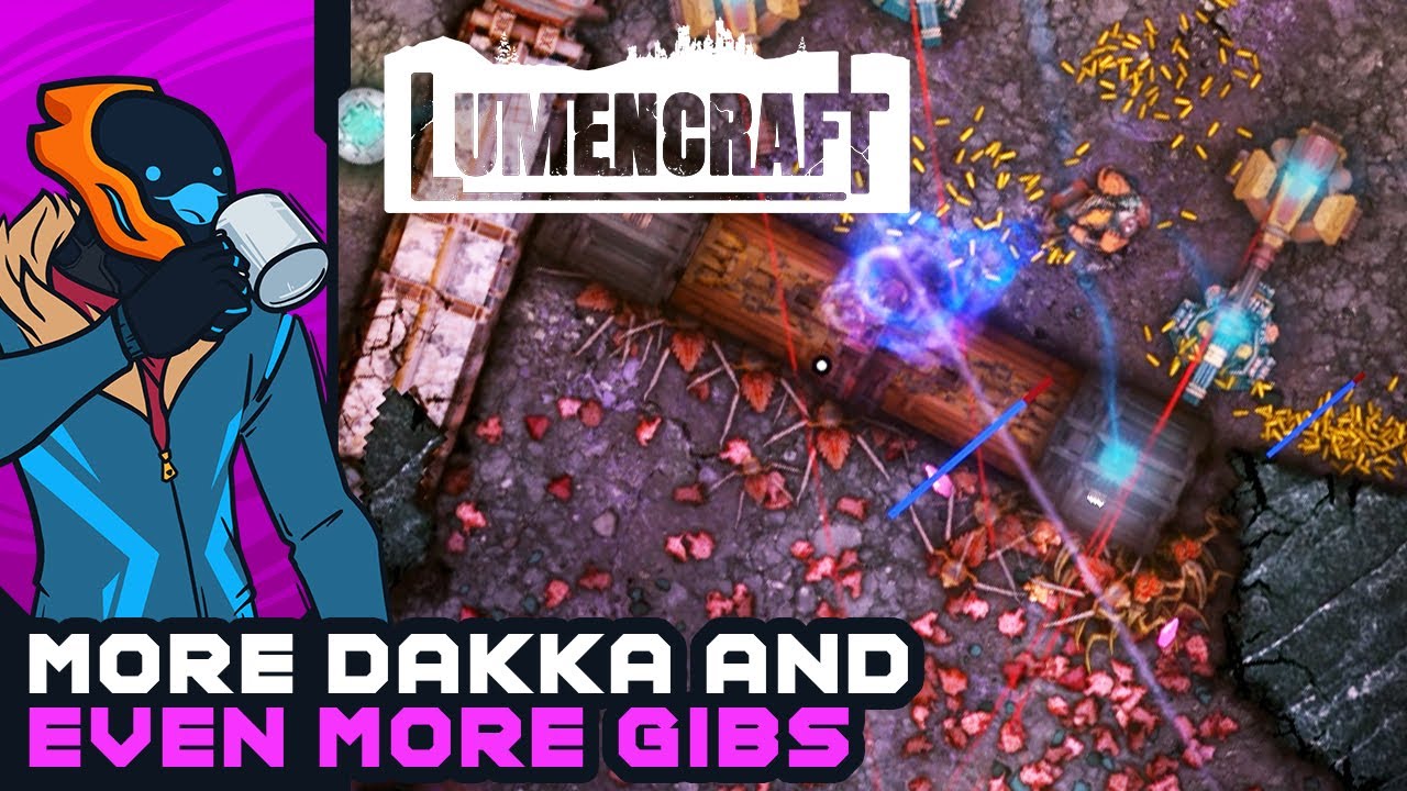 More Dakka And Even More Gibs - Lumencraft [Early Access]