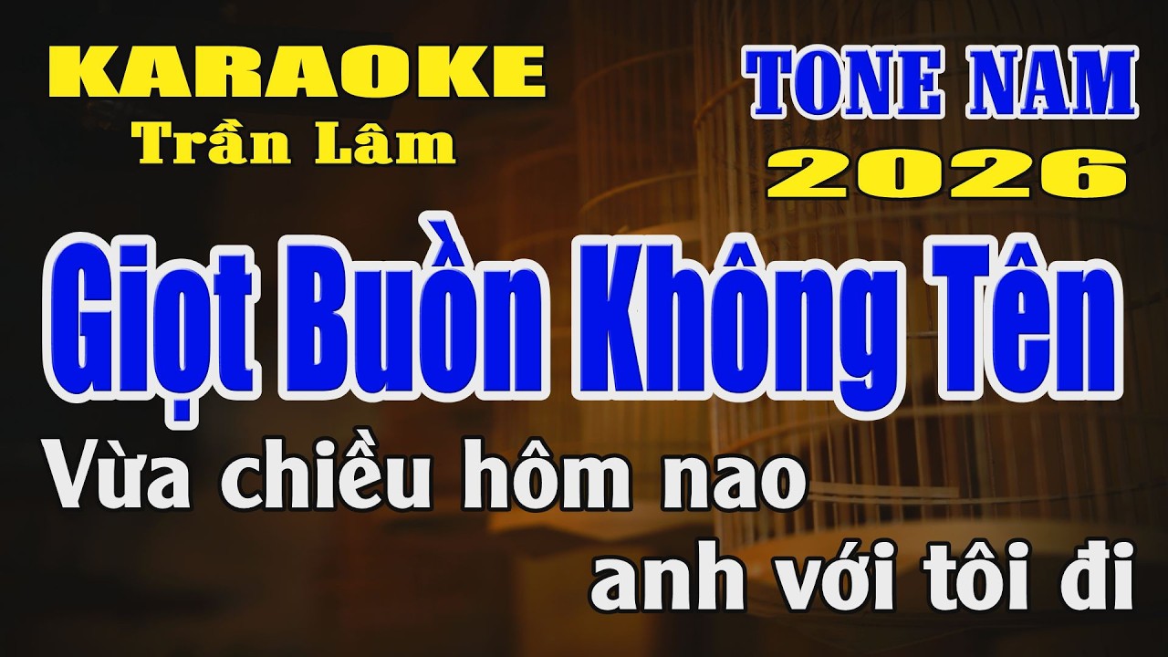 Karaoke Giọt Buồn Không Tên tone Nam ( Đô # thứ ) Karaoke Trần Lâm