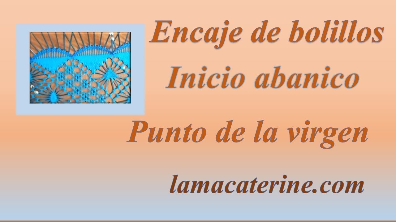 08 Encaje de bolillos: Inicio abanico - punto de la virgen por lamacaterine