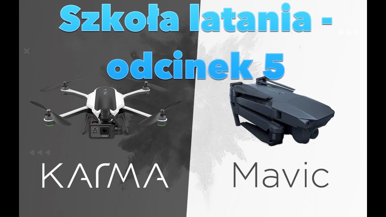 DJI Mavic vs GoPro Karma - Szkola latania odcinek 5