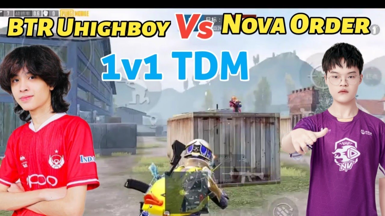 Nova Order Vs BTR Uhighboy 1v1 TDM | Pubg Mobile | Uhighboy